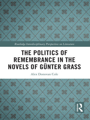 cover image of The Politics of Remembrance in the Novels of Günter Grass